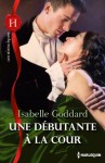 Une débutante à la cour (Les Historiques) (French Edition) - Isabelle Goddard