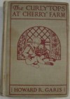 The Curlytops at Cherry Farm: Or, Vacation Days in the Country - Howard R. Garis