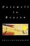 Farewell to Reason - Paul Karl Feyerabend