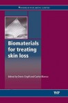 Biomaterials for treating skin loss - Dennis Orgill, Carlos Blanco