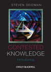 Contested Knowledge: Social Theory Today - Steven Seidman