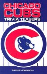 Chicago Cubs Trivia Teasers - Steve Johnson