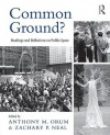 Common Ground?: Readings and Reflections on Public Space - Anthony M. Orum, Zachary P. Neal