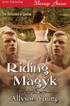 Riding Magyk [The Horsemen of Ipotane 1] (Siren Publishing Menage Amour) - Allyson Young