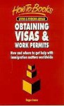 Obtaining Visas and Work Permits: How and Where to Obtain the Services of Immigration Lawyers and Consultants Worldwide - Roger Jones