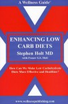 Enhancing Low Carb Diets: How Can We Make Low Carbohydrate Diets More Effective And Healthier? - Stephen Holt, Fraser G. S. Holt