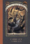 L'Arbre aux Corbeaux (Les Desastreux Aventures des Orphelins Baudelaire, #7) - Rose-Marie Vassallo, Lemony Snicket