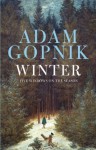 Winter: Five Windows on the Season - Adam Gopnik