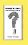 DECISION TIME! Better Decisions for a Better Life - Richard Davidson