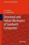 Structural and Failure Mechanics of Sandwich Composites (Solid Mechanics and Its Applications) - L.A. Carlsson, G.A. Kardomateas