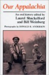 Our Appalachia: An Oral History - Laurel Shakelford, Bill Weinberg, Laurel Shakelford