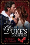 At the Duke's Discretion (Ducal Encounters) - Wendy Soliman