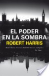 El poder en la sombra - Robert Harris, Fernando Garí Puig