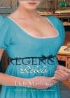 Regency Rebels (Mills & Boon Special Releases Regency Collection 2011) - Deb Marlowe