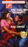 Are You My Mommy? - Kay David