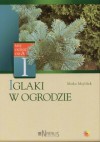 Iglaki w ogrodzie - Mirko Mojzisek