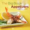 The Big Book of Appetizers: More than 250 Recipes for Any Occasion - Meredith Deeds, Carla Snyder