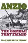 Anzio: The Gamble That Failed - Martin Blumenson