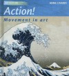 Action!: Movement in Art - Anne Civardi