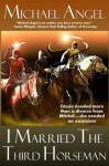 I Married the Third Horseman (Paranormal Romance and Divorce) - Michael Angel