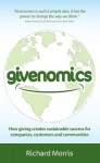 Givenomics: How Giving Creates Sustainable Success for Companies, Customers and Communities - Richard Morris