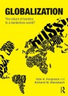 Globalization: The Return of Borders to a Borderless World? - Yale H. Ferguson, Richard W. Mansbach