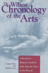 The Wilson Chronology of the Arts: A Record of Human Creativity from Ancient Times to the Present - George Ochoa, Melinda Corey