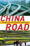 China Road: A Journey into the Future of a Rising Power - Rob Gifford