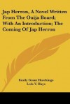 Jap Herron, A Novel Written from the Ouija Board: Paranormal Parlor, A Weiser Books Collection - Emily Grant Hutchings, Varla Ventura