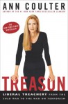 Treason: Liberal Treachery from the Cold War to the War on Terrorism - Ann Coulter