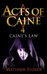 Caine's Law: The Acts of Caine: Book 4 - Matthew Woodring Stover