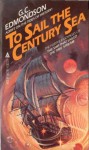 To Sail the Century Sea - G.C. Edmondson