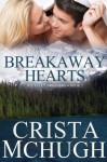 Breakaway Hearts (The Kelly Brothers) - Crista McHugh