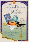 The Corporal Works of Murder (Sister Mary Helen, #10) - Carol Anne O'Marie