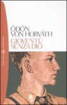 Gioventù senza Dio - Ödön von Horváth, Bruno Maffi, Antonio Faeti