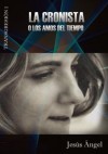 La cronista, o Los amos del tiempo. (Transgresión) (Spanish Edition) - Jesus Angel, Anne Smith, María de la Paz Mirete Gallego