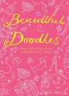 Beautiful Doodles: Over 100 Pictures to Complete and Create - Nellie Ryan, Nellie Ryan