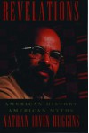 Revelations: American History, American Myths - Nathan Irvin Huggins