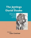 The Jottings of David Daube: Reflections from the 20th Century by One of Its Foremost Legal Minds - Calum Carmichael