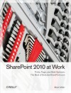 SharePoint 2010 at Work: Tricks, Traps, and Bold Opinions - Mark Miller, Alexander Bautz, Sadalit Van Buren, Marc D. Anderson