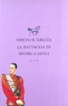 La battaglia di Bistrica Lesna - Miroslav Krleža, S. Ferrari