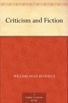 Criticism and Fiction - William Dean Howells