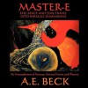 Master-E: Epic Space and Time Travel Into Parallel Dimensions: An Entanglement of Fantasy, Science Fiction and Physics - Anatole Beck