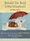 Behold the Bold Umbrellaphant: And Other Poems (Audio) - Jack Prelutsky