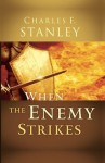 When the Enemy Strikes: The Keys to Winning Your Spiritual Battles - Charles F. Stanley