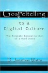 Gospeltelling in a Digital Culture - Jonathan Watts