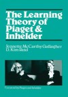 The Learning Theory of Piaget & Inhelder - Jeanette Gallagher