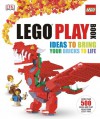 LEGO Play Book: Ideas to Bring Your Bricks to Life - Daniel Lipkowitz, Gregory Farshtey