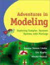 Adventures in Modeling: Exploring Complex, Dynamic Systems with Starlogo - Vanessa Stevens Colella, Mitchel Resnick