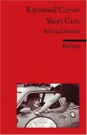 Short Cuts. Selected Stories - Raymond Carver, Robert Altman